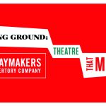 PlayMakers Repertory Company 18-19 season. Shifting Ground: Theatre that Moves
