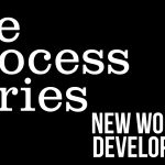 On a black background the words are written in white: "The Process Series: New Works in Development"