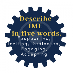 A graphic reading: "Describe IME in Five Words: Supportive, Inviting, Dedicated, Engaging and Accepting" 