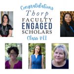 Photos in a collage of all of the Thorp Scholars; the words on the image say: "Congratulations Thorp Faculty Engaged Scholars Class VII."