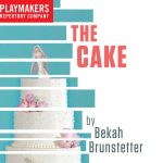 Flyer for Bekah Brunstetter's play The Cake: photo shows a wedding cake.