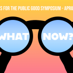 Humanities for the Public Good symposium poster features a hand holding binoculars with the words What Now in the lenses.