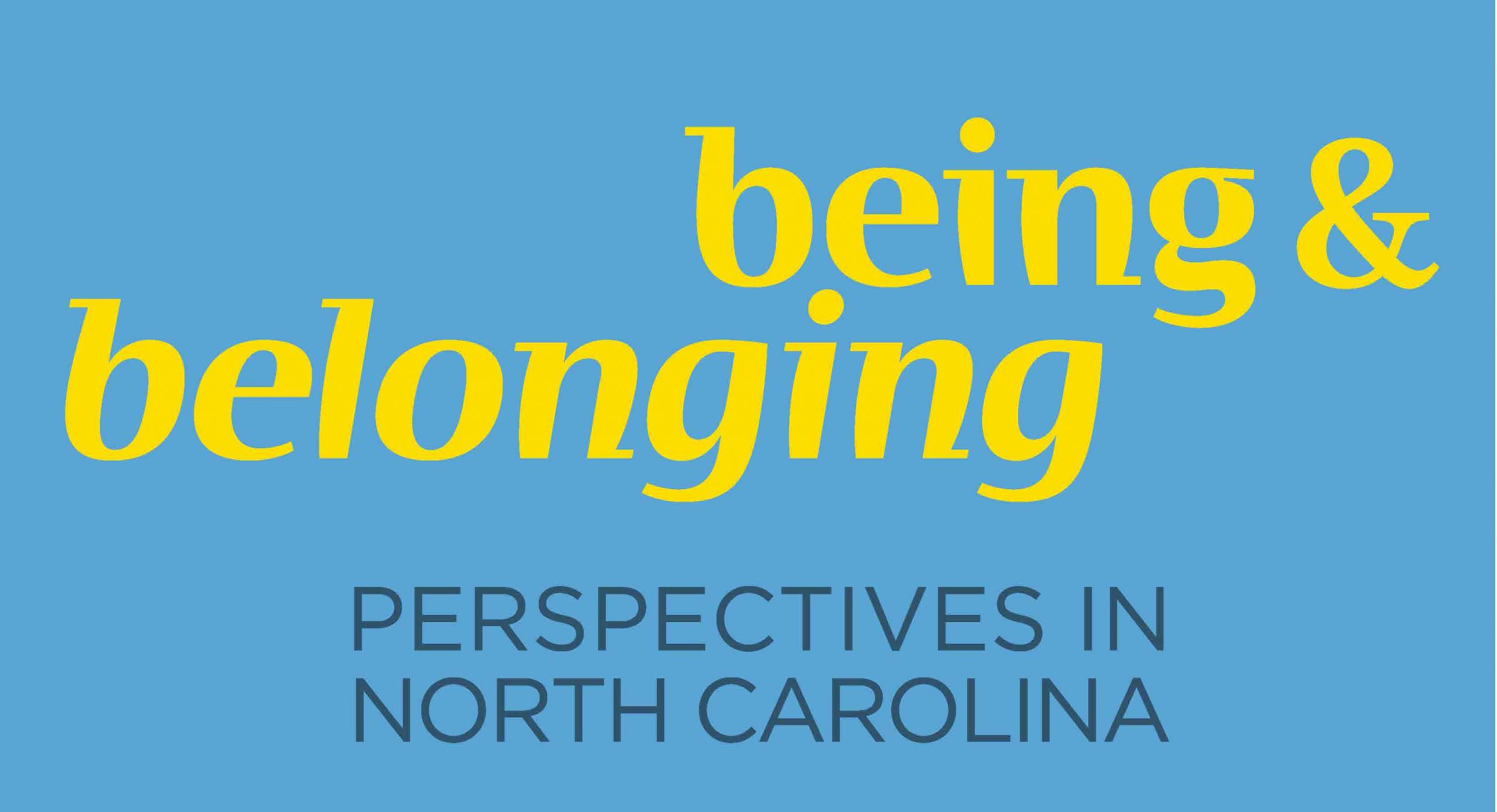 Words on blue background: "Being and Belonging: Perspectives in North Carolina"