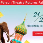 A graphic shows a mammoth toppling a Russian-themed tower. The words say: "Live, In-Person Theatre Returns Fall 2021: 21/22 Performing. Transforming."