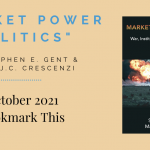 Text on tan background: Market Power Politics by Stephen Gent and Mark Crescenzi. October 2021 Bookmark This. Photo of book cover on the right.