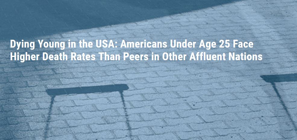 Text on a grayscale image of playground swings reads: Dying in the USA: Americans Under Age 25 Face Higher Death Rates than Peers in Other Affluent Nations