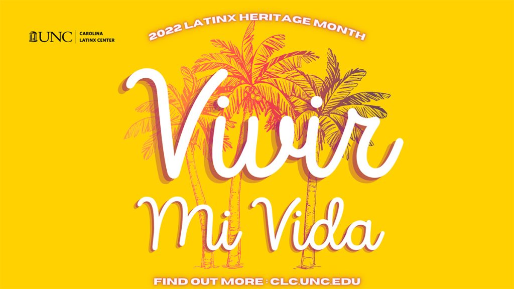 Graphic image on yellow background with the words "2022 Latinx Heritage Month Vivir Mi Vida (or live my life)" on it.
