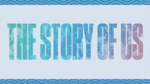 Banner with "The Story of Us" in multicolored letters that show parts of a photograph of a large group of people. Pale gray background and blue border with dark wavy lines.